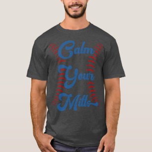 Sarcastic Baseball Saying Calm Your Mitts T-Shirt