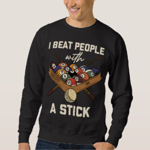 Sarcastic Billiard 8 Ball Humour Pool Sweatshirt