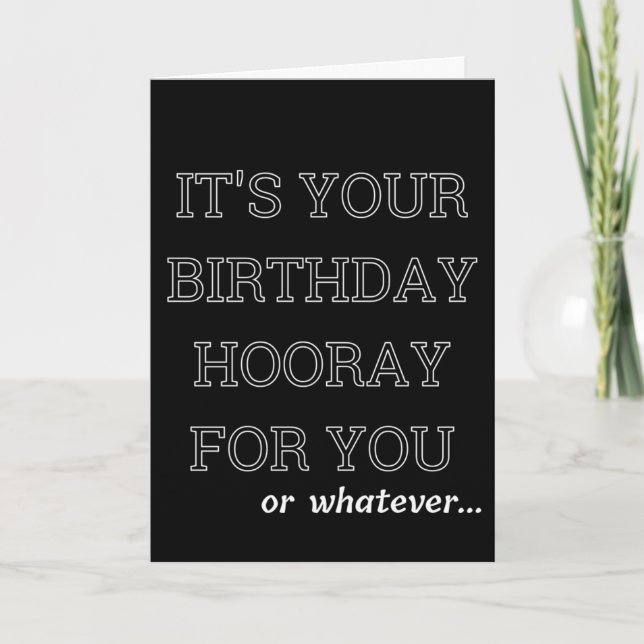 Sarcastic Birthday Greeting Card (Front)