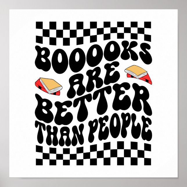 Sarcastic Book Lover "Books Are Better Than People Poster (Front)