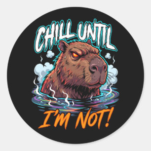 Sarcastic Capybara Chill Until I’m Not Funny Classic Round Sticker