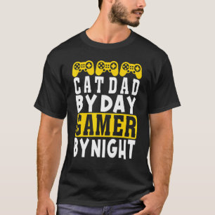 Sarcastic Cat Dad By Day Gamer By Night Gamer Dad T-Shirt