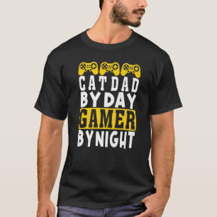 Sarcastic Cat Dad By Day Gamer By Night Gamer Dad T-Shirt