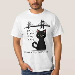 Sarcastic Cat "get over yourself!" insulting funny T-Shirt