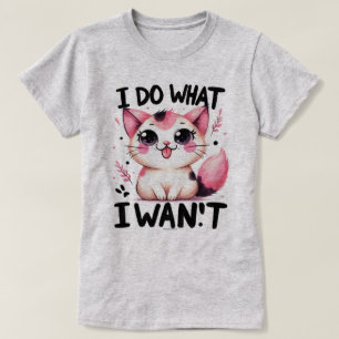 Sarcastic Cat Graphic Tee - I Do What I Want