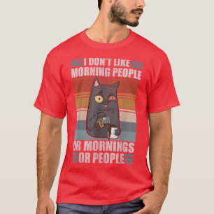 Sarcastic Cat Moody Morning People Coffee Lazy Kit T-Shirt