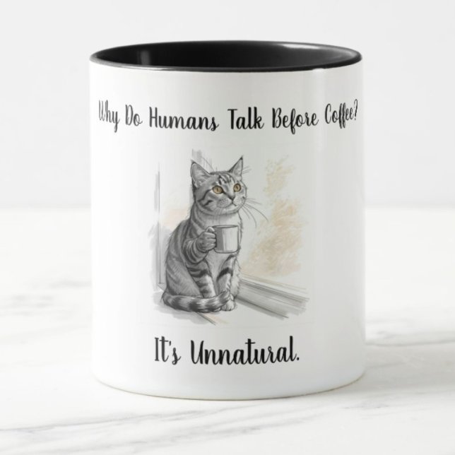 Sarcastic Cat: Why Do Humans Talk Before Coffee Mug (Creator Uploaded)