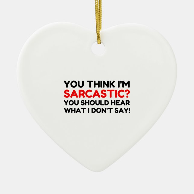 Sarcastic Ceramic Ornament (Front)