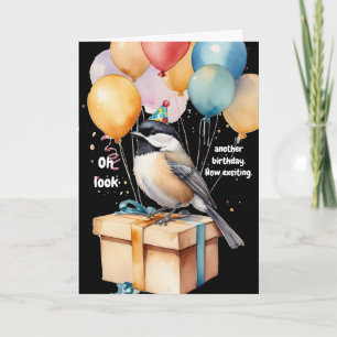 Sarcastic Chickadee Birthday Humour Gift Card