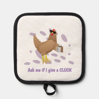 Sarcastic Chicken – Ask Me If I Give a Cluck Pot Holder