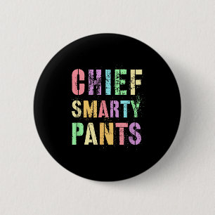 Sarcastic chief smarty pants promoted leader stem 6 cm round badge
