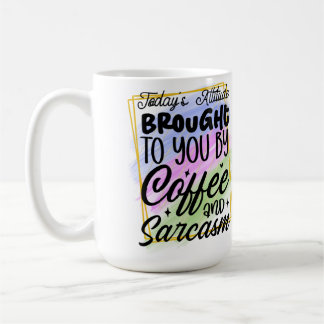 Sarcastic Coffee Mug