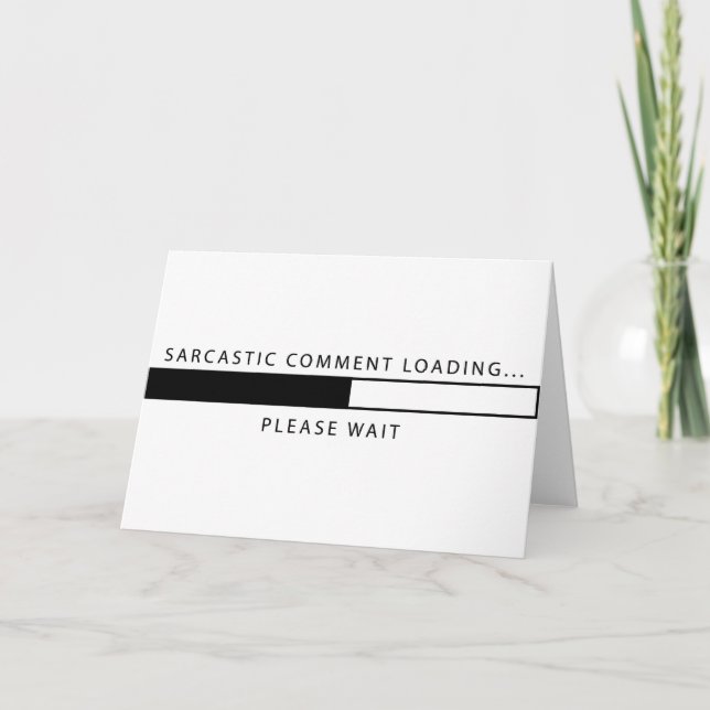 Sarcastic Comment Loading Card (Front)