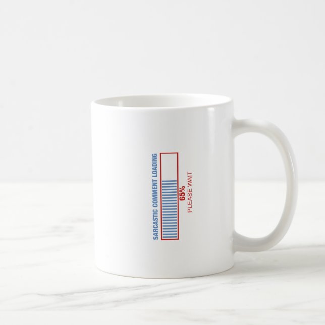 Sarcastic comment loading coffee mug (Right)