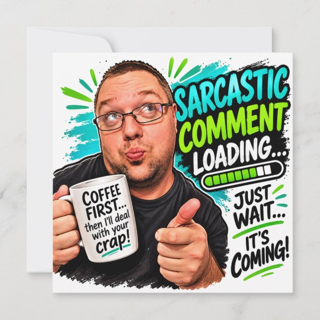 Sarcastic Comment Loading… Invitation (Front)