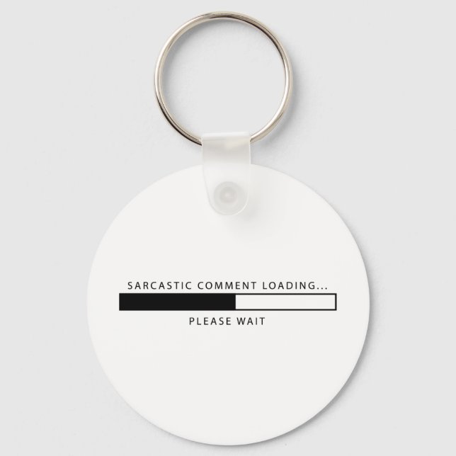 Sarcastic Comment Loading Key Ring (Front)