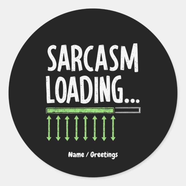 Sarcastic Comment Loading Please Wait Funny Quote Classic Round Sticker (Front)