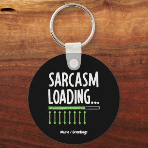 Sarcastic Comment Loading Please Wait Funny Quote Key Ring