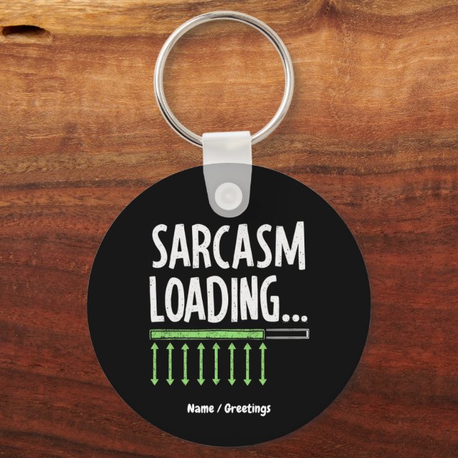 Sarcastic Comment Loading Please Wait Funny Quote Key Ring (Front)