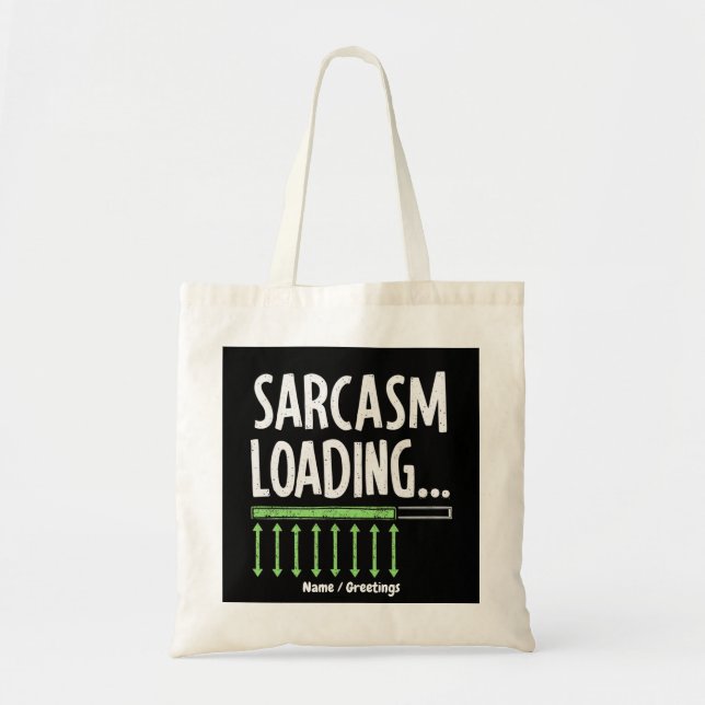 Sarcastic Comment Loading Please Wait Funny Quote Tote Bag (Front)
