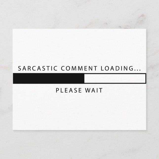 Sarcastic Comment Loading Postcard (Front)