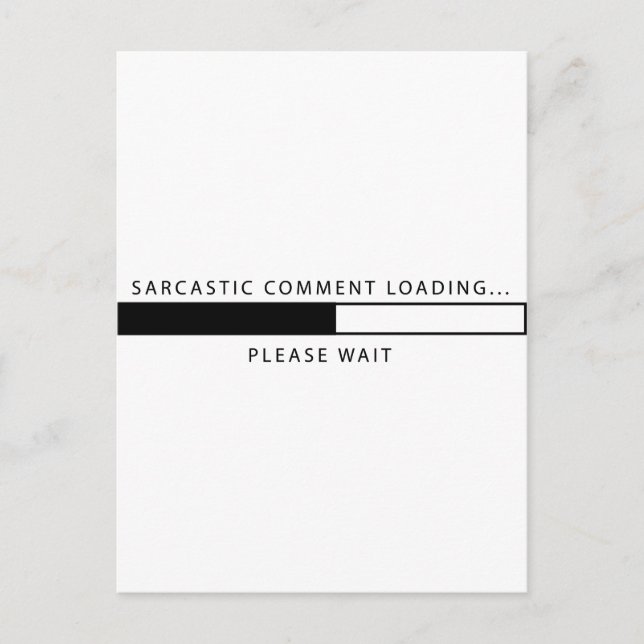 Sarcastic Comment Loading Postcard (Front)