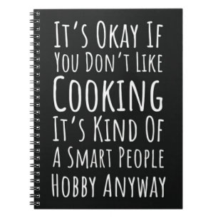 Sarcastic Cooking Gifts Meme Quote Saying Joke Notebook