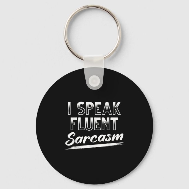 Sarcastic Dark Humour Smart Funny I Speak Fluent S Key Ring (Front)