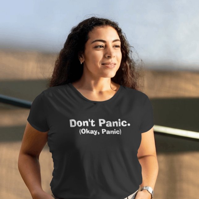 Sarcastic 'Don't Panic. (Okay, Panic)' Black T-Shirt (Creator Uploaded)
