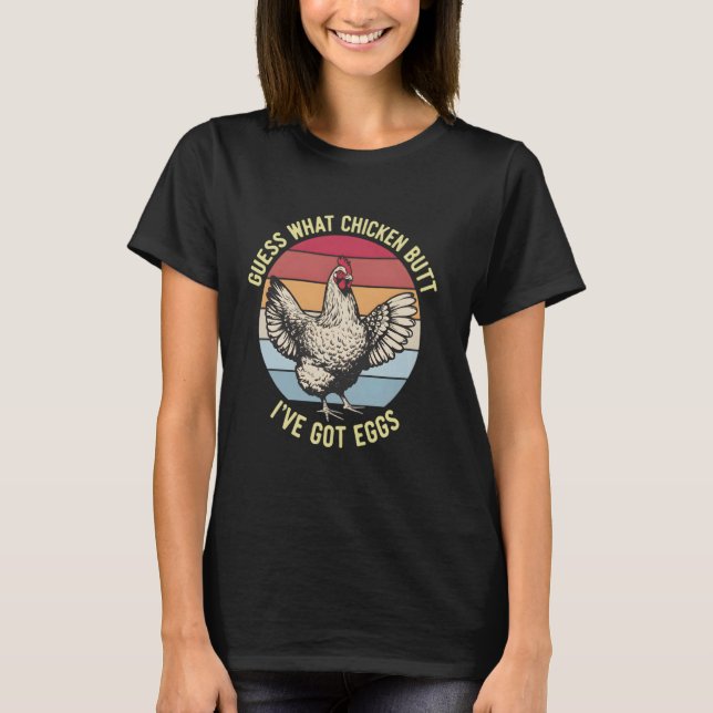 Sarcastic Eggflation Meme Funny Guess What Chicken T-Shirt (Front)