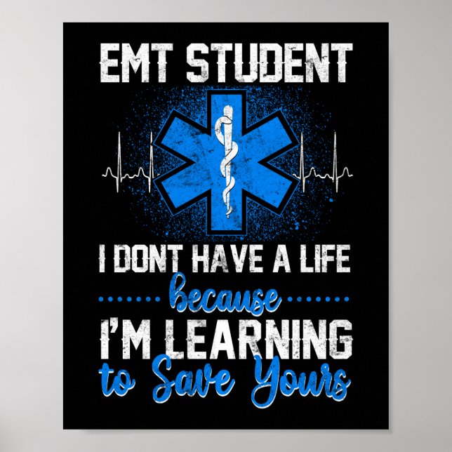 Sarcastic EMS Emergency EMT Student I Don't Have A Poster (Front)