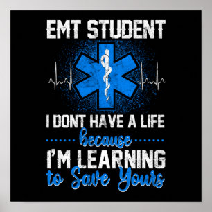 Sarcastic EMS Emergency EMT Student I Don't Have A Poster