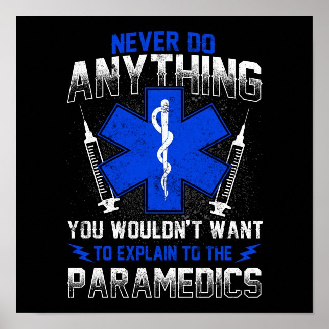 Sarcastic EMT EMS Emergency Never Do Anything Poster (Front)