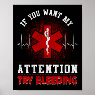Sarcastic EMT EMS Paramedic Emergency Try Bleeding Poster