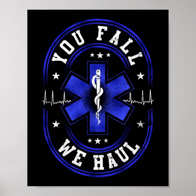 Sarcastic EMT Paramedic EMS Emergency Fall Haul Poster (Front)