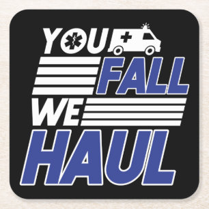 Sarcastic EMT Paramedic EMS Emergency Fall Haul Square Paper Coaster