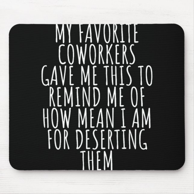 Sarcastic Farewell - Coworkers Leaving For New Job Mouse Pad (Front)