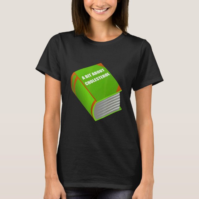 Sarcastic Fat Book About Cholesterol for Doctors T-Shirt (Front)