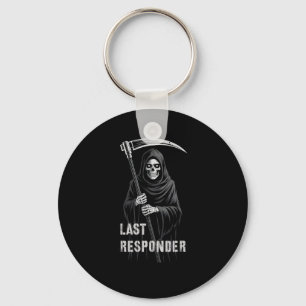 Sarcastic First Last Responder Grim Reaper Emt Ems Key Ring