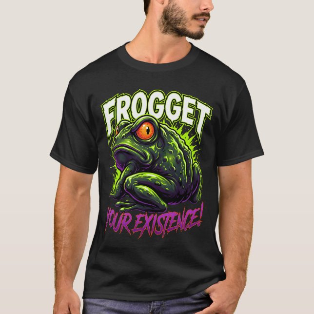 Sarcastic Frog Forget Your Existence Funny Meme T-Shirt (Front)