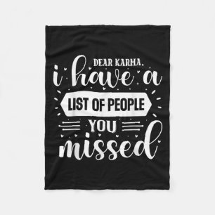 Sarcastic Funny Dear Karma I Have A List Of People Fleece Blanket