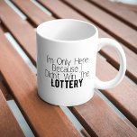 Sarcastic Funny Didn't Win the Lottery Coffee Mug<br><div class="desc">Make your coffee breaks a bit more entertaining with the “Didn’t Win the Lottery” coffee mug. It’s not just a mug—it’s a daily reminder that while you might not have struck it rich, you can still start your day with a good laugh. Order yours today and add a touch of...</div>