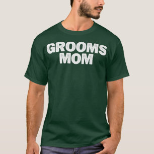 Sarcastic Funny Grooms Mum Saying Sarcasm Joke T-Shirt