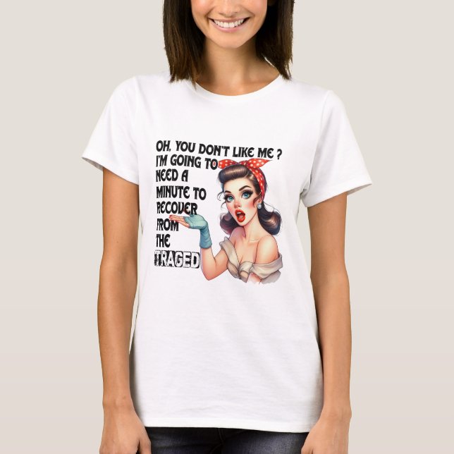 Sarcastic Funny Quotes Gift For Her Retro Design T-Shirt (Front)