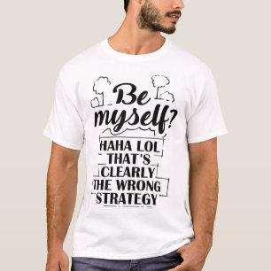 Sarcastic funny saying T-Shirt