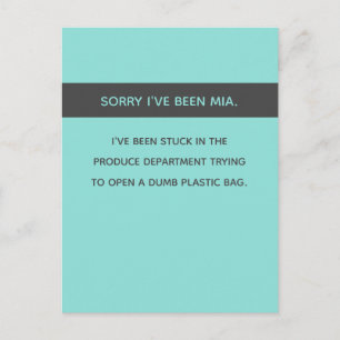 Sarcastic / Funny Sorry You Haven't Heard from Me Postcard