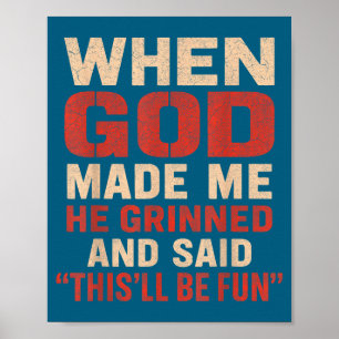 Sarcastic funny when god made me men dad father gr poster