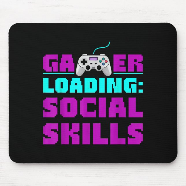 Sarcastic Gamer Loading Social Skills Funny Video  Mouse Pad (Front)