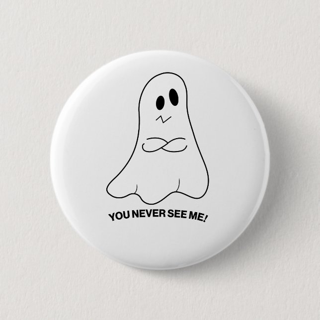 Sarcastic Ghost Button – You Never See Me (Front)
