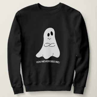 Sarcastic Ghost Sweatshirt – You Never See Me